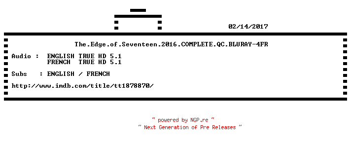 NFO for the release The.Edge.of.Seventeen.2016.COMPLETE.QC.BLURAY-4FR by 4FR