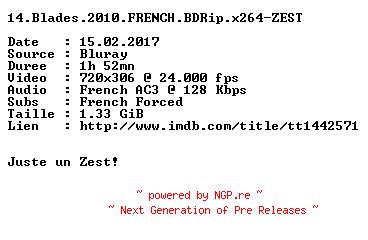 NFO for the release 14.Blades.2010.FRENCH.BDRip.x264-ZEST by ZEST