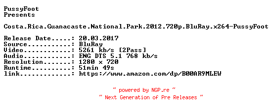 NFO for the release Costa.Rica.Guanacaste.National.Park.2012.720p.BluRay.x264-PussyFoot by PussyFoot