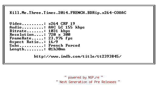 NFO for the release Kill.Me.Three.Times.2014.FRENCH.BDRip.x264-COUAC by COUAC