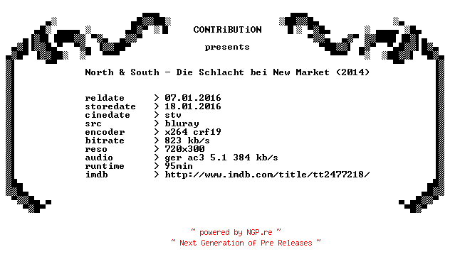 NFO for the release North.and.South.Die.Schlacht.bei.New.Market.2014.German.BDRip.x264-CONTRiBUTiON by CONTRiBUTiON