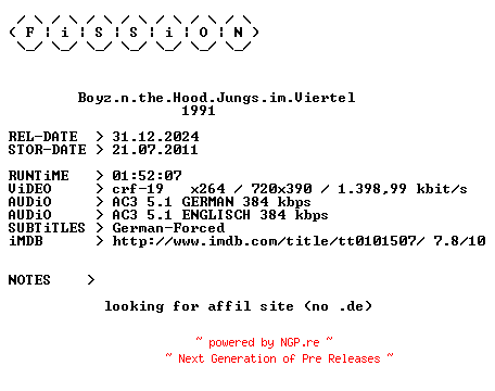 NFO for the release Boyz.n.the.Hood.Jungs.im.Viertel.German.1991.DL.BDRiP.x264.iNTERNAL-FiSSiON by FiSSiON