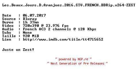 NFO for the release Les.Beaux.Jours.D.Aranjuez.2016.STV.FRENCH.BDRip.x264-ZEST by ZEST