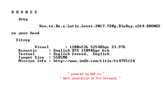 NFO for the release How.to.Be.a.Latin.Lover.2017.720p.BluRay.x264-DRONES by DRONES