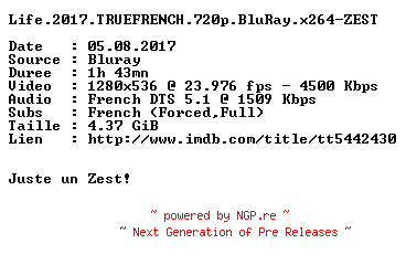 NFO for the release Life.2017.TRUEFRENCH.720p.BluRay.x264-ZEST by ZEST