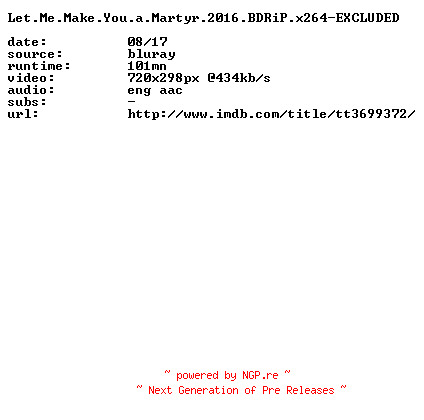 NFO for the release Let.Me.Make.You.a.Martyr.2016.BDRiP.x264-EXCLUDED by EXCLUDED