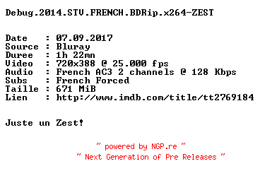 NFO for the release Debug.2014.STV.FRENCH.BDRip.x264-ZEST by ZEST
