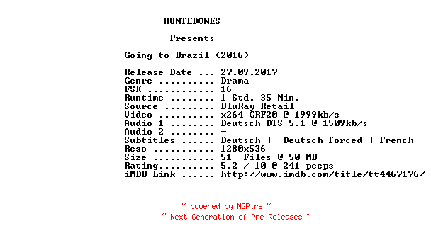 NFO for the release Going.To.Brazil.2016.German.720p.BluRay.x264-HUNTEDONES by HUNTEDONES