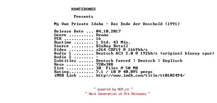 NFO for the release My.Own.Private.Idaho.Das.Ende.der.Unschuld.German.1991.AC3.BDRip.x264-HUNTEDONES by HUNTEDONES