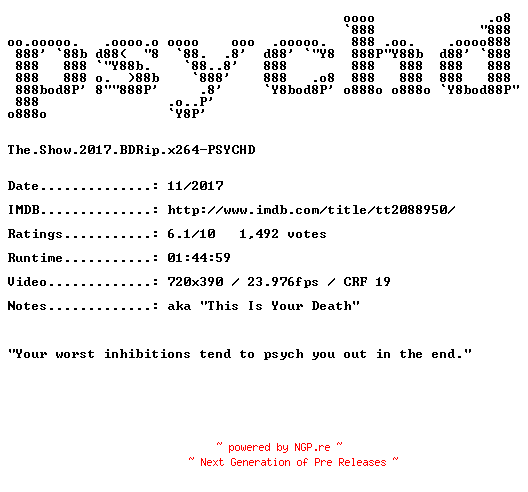 NFO for the release The.Show.2017.BDRip.x264-PSYCHD by PSYCHD