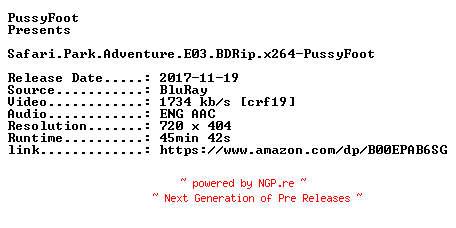 NFO for the release Safari.Park.Adventure.E03.BDRip.x264-PussyFoot by PussyFoot