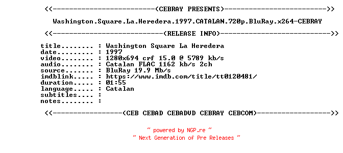 NFO for the release Washington.Square.La.Heredera.1997.CATALAN.720p.BluRay.x264-CEBRAY by CEBRAY