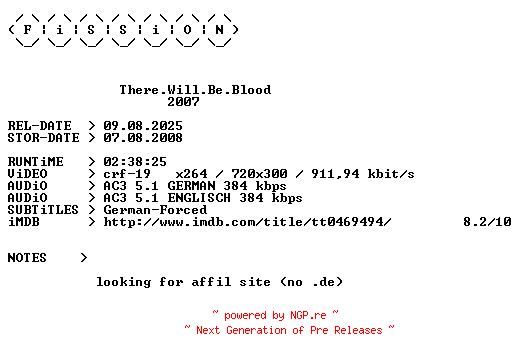NFO for the release There.Will.Be.Blood.German.2007.DL.BDRiP.x264.iNTERNAL-FiSSiON by FiSSiON