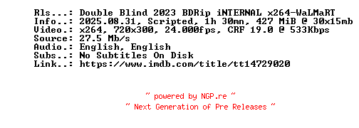 NFO for the release Double.Blind.2023.BDRip.iNTERNAL.x264-WaLMaRT by WaLMaRT