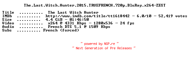 NFO for the release The.Last.Witch.Hunter.2015.TRUEFRENCH.720p.BluRay.x264-ZEST by ZEST