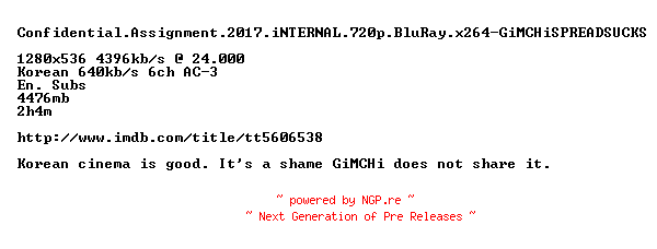 NFO for the release Confidential.Assignment.2017.iNTERNAL.720p.BluRay.x264-GiMCHiSPREADSUCKS by GiMCHiSPREADSUCKS