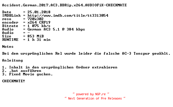 NFO for the release Accident.German.2017.AC3.BDRip.x264.AUDIOFiX-CHECKMATE by CHECKMATE