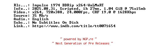 NFO for the release Impulse.1974.BDRip.x264-WaLMaRT by WaLMaRT
