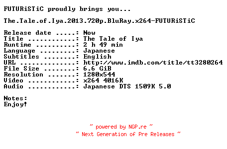 NFO for the release The.Tale.of.Iya.2013.720p.BluRay.x264-FUTURiSTiC by FUTURiSTiC