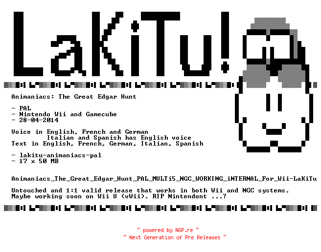 NFO for the release Animaniacs_The_Great_Edgar_Hunt_PAL_MULTi5_NGC_WORKING_iNTERNAL_For_Wii-LaKiTu by LaKiTu