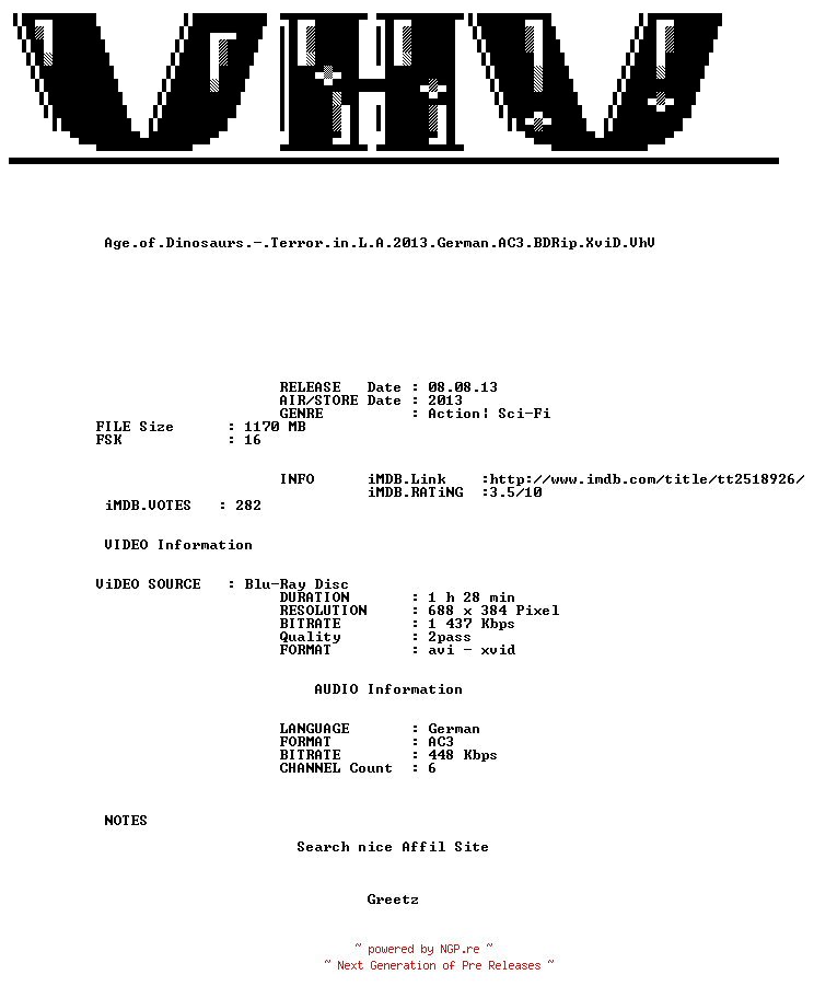 NFO for the release Age.of.Dinosaurs.-.Terror.in.L.A.2013.German.AC3.BDRip.XviD.VhV by .Terror.in.L.A.2013.German.AC3.BDRip.XviD.VhV