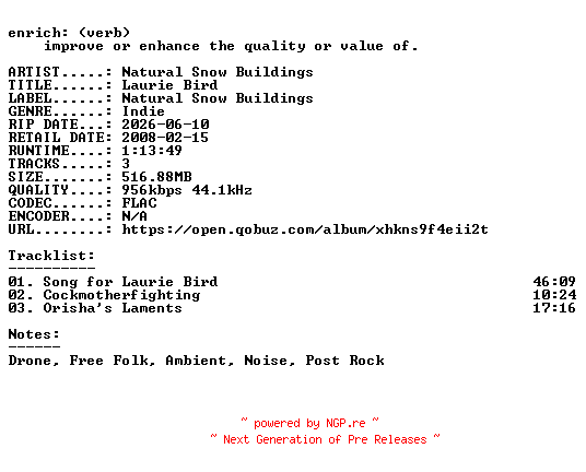 NFO for the release Natural_Snow_Buildings-Laurie_Bird-16BIT-WEB-FLAC-2008-ENRiCH by ENRiCH