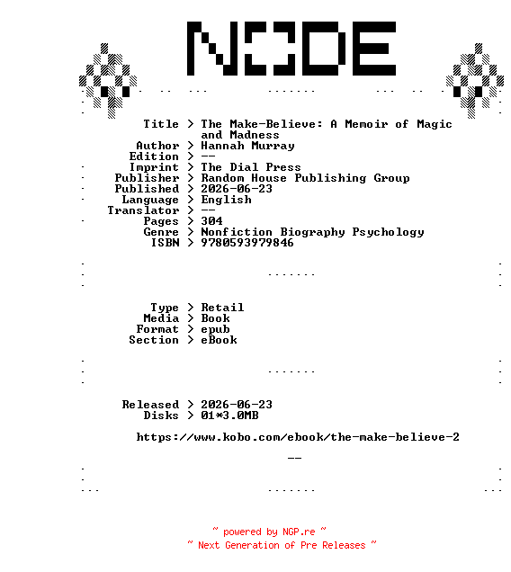NFO for the release Hannah.Murray.The.Make-Believe.A.Memoir.of.Magic.and.Madness.2026.RETAiL.EPUB.eBook-NODE by NODE