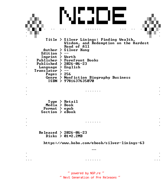 NFO for the release Silver.Kung.Silver.Linings.Finding.Wealth.Wisdom.and.Redemption.on.the.Hardest.Road.of.All.2026.RETAiL.EPUB.eBook-NODE by NODE