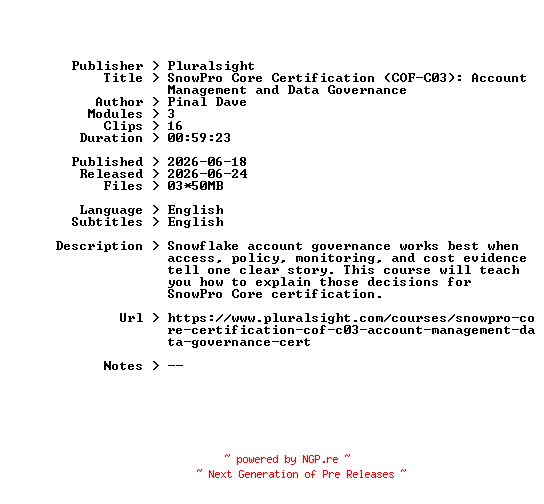 NFO for the release Pluralsight.SnowPro.Core.Certification.COF-C03.Account.Management.and.Data.Governance.2026.BOOKWARE-GETH by GETH