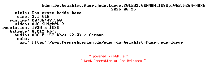 NFO for the release Eden.Du.bezahlst.fuer.jede.Luege.S01E02.GERMAN.1080p.WEB.h264-HAXE by HAXE