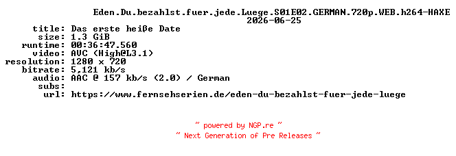 NFO for the release Eden.Du.bezahlst.fuer.jede.Luege.S01E02.GERMAN.720p.WEB.h264-HAXE by HAXE