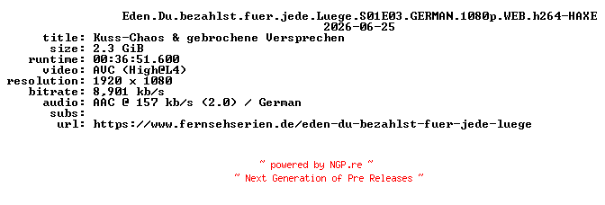 NFO for the release Eden.Du.bezahlst.fuer.jede.Luege.S01E03.GERMAN.1080p.WEB.h264-HAXE by HAXE