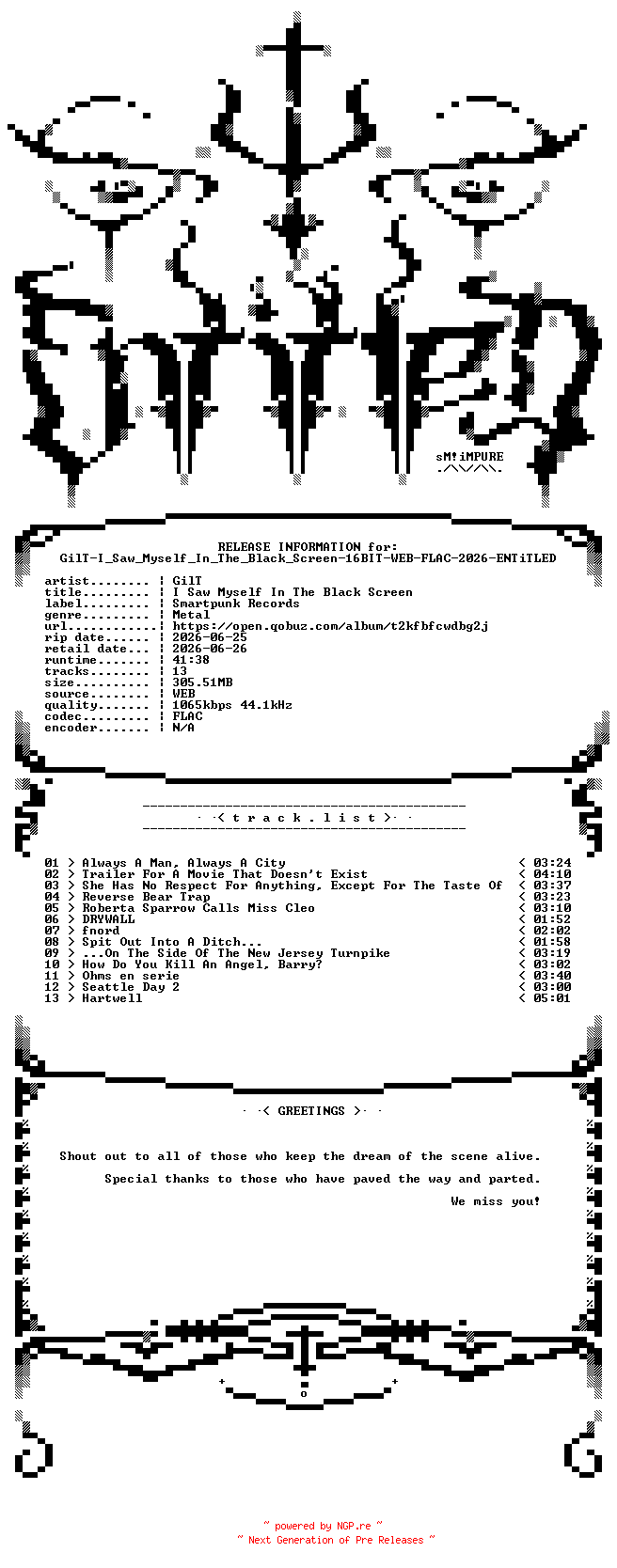NFO for the release GilT-I_Saw_Myself_In_The_Black_Screen-16BIT-WEB-FLAC-2026-ENTiTLED by ENTiTLED