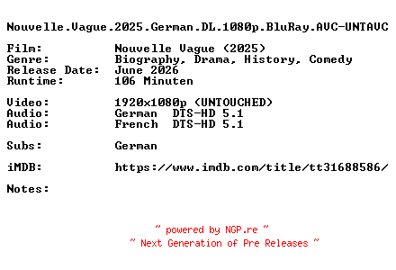 NFO for the release Nouvelle.Vague.2025.German.DL.1080p.BluRay.AVC-UNTAVC by UNTAVC