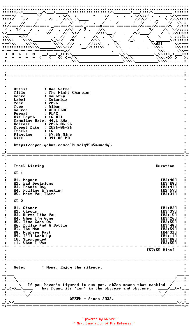 NFO for the release Koe_Wetzel-The_Night_Champion-DELUXE_EDITION-16BIT-WEB-FLAC-2026-OBZEN by OBZEN