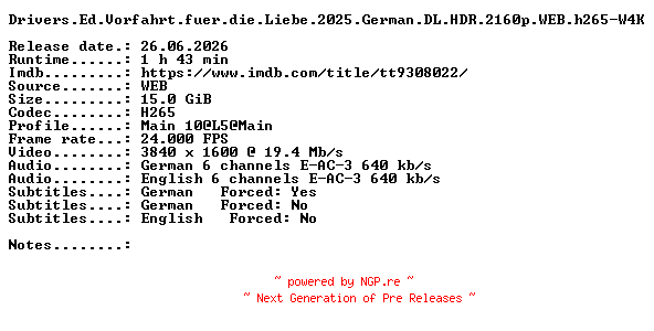 NFO for the release Drivers.Ed.Vorfahrt.fuer.die.Liebe.2025.German.DL.HDR.2160p.WEB.h265-W4K by W4K