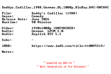 NFO for the release Daddys.Cadillac.1988.German.DL.1080p.BluRay.AVC-UNTAVC by UNTAVC