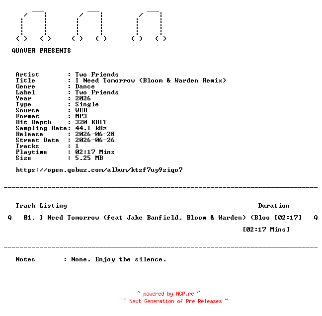 NFO for the release Two_Friends-I_Need_Tomorrow_(Bloom_and_Warden_Remix)-SINGLE-WEB-2026-QUAVER by QUAVER