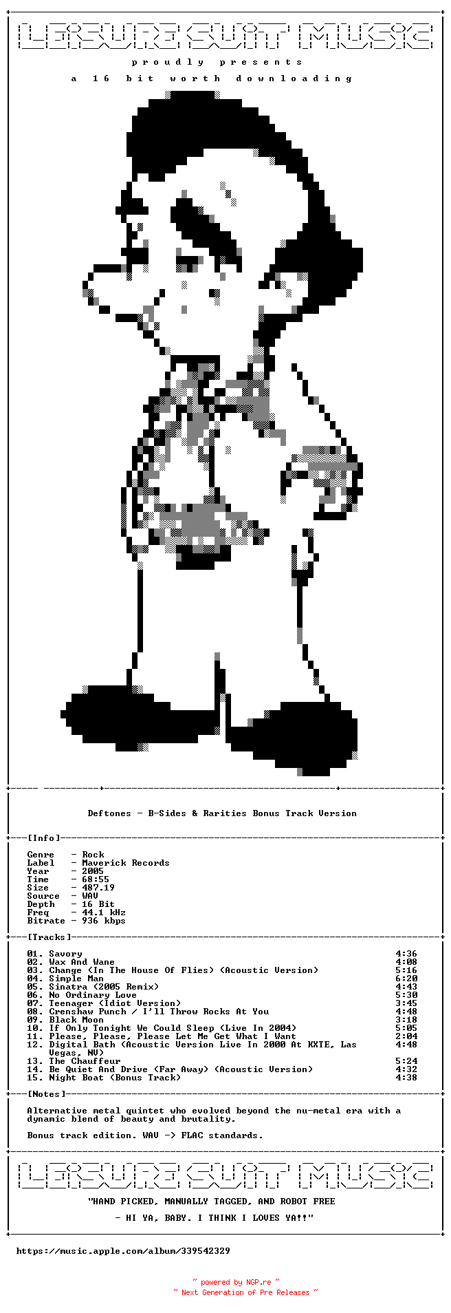 NFO for the release Deftones-B-Sides_And_Rarities_Bonus_Track_Version-16BIT-WEB-FLAC-2005-LSM by LSM