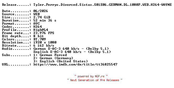 NFO for the release Tyler.Perrys.Divorced.Sistas.S01E06.GERMAN.DL.1080P.WEB.H264-WAYNE by WAYNE