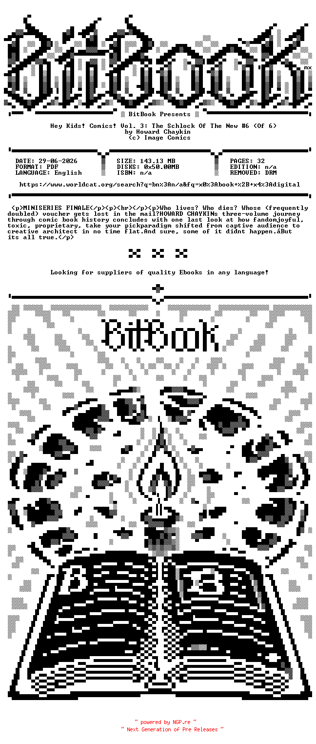 NFO for the release Image.Comics.-.Hey.Kids.Comics.Vol.03.The.Schlock.Of.The.New.No.06.Of.6.2023.Retail.Comic.eBook-BitBook by BitBook