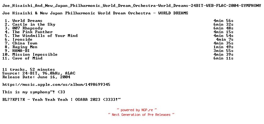 NFO for the release Joe_Hisaishi_And_New_Japan_Philharmonic_World_Dream_Orchestra-World_Dreams-24BIT-WEB-FLAC-2004-SYMPHONY by SYMPHONY