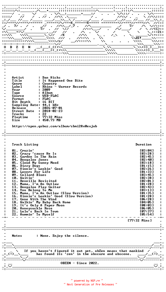 NFO for the release Dan_Hicks-It_Happened_One_Bite-REISSUE-16BIT-WEB-FLAC-2009-OBZEN by OBZEN