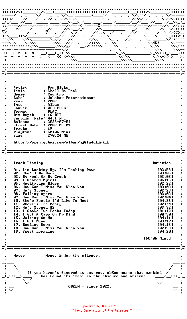 NFO for the release Dan_Hicks-Shell_Be_Back-16BIT-WEB-FLAC-2009-OBZEN by OBZEN
