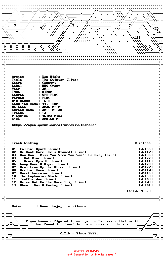NFO for the release Dan_Hicks-The_Swinger_(Live)-16BIT-WEB-FLAC-2011-OBZEN by OBZEN