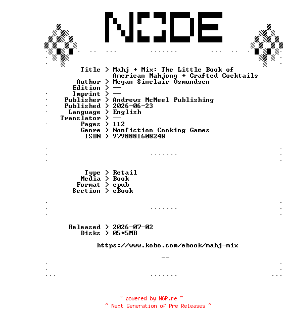 NFO for the release Megan.Sinclair.Osmundsen.Mahj.Plus.Mix.The.Little.Book.of.American.Mahjong.Plus.Crafted.Cocktails.2026.RETAiL.EPUB.eBook-NODE by NODE