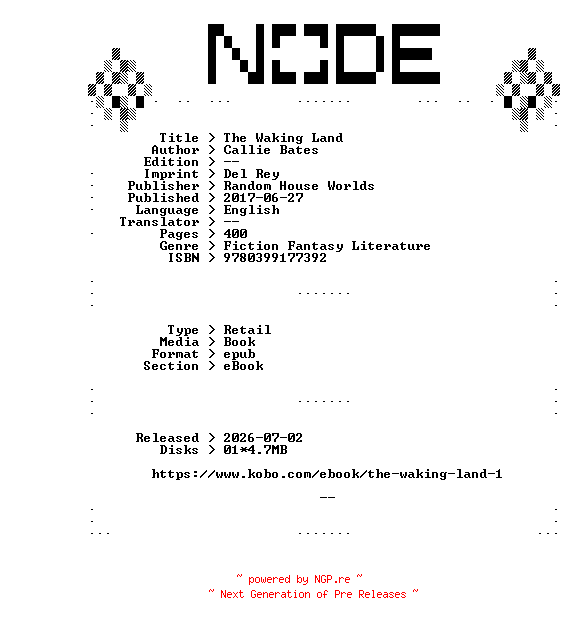 NFO for the release Callie.Bates.The.Waking.Land.2017.RETAiL.EPUB.eBook-NODE by NODE