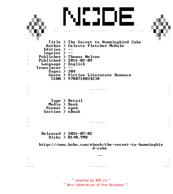 NFO for the release Celeste.Fletcher.McHale.The.Secret.to.Hummingbird.Cake.2016.RETAiL.EPUB.eBook-NODE by NODE