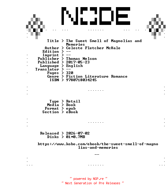 NFO for the release Celeste.Fletcher.McHale.The.Sweet.Smell.of.Magnolias.and.Memories.2017.RETAiL.EPUB.eBook-NODE by NODE