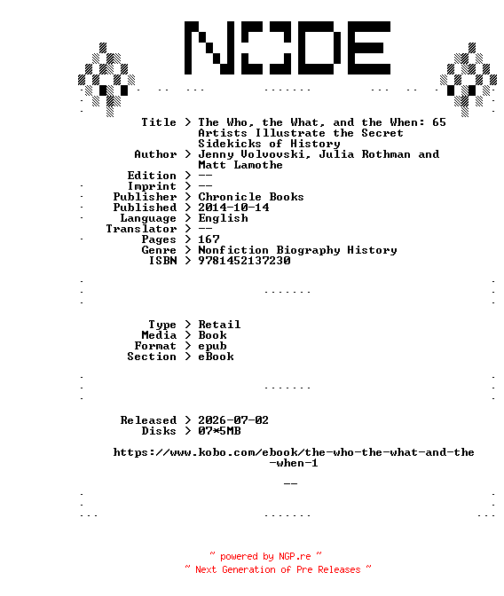 NFO for the release Chronicle.Books.The.Who.the.What.and.the.When.65.Artists.Illustrate.the.Secret.Sidekicks.of.History.2014.RETAiL.EPUB.eBook-NODE by NODE